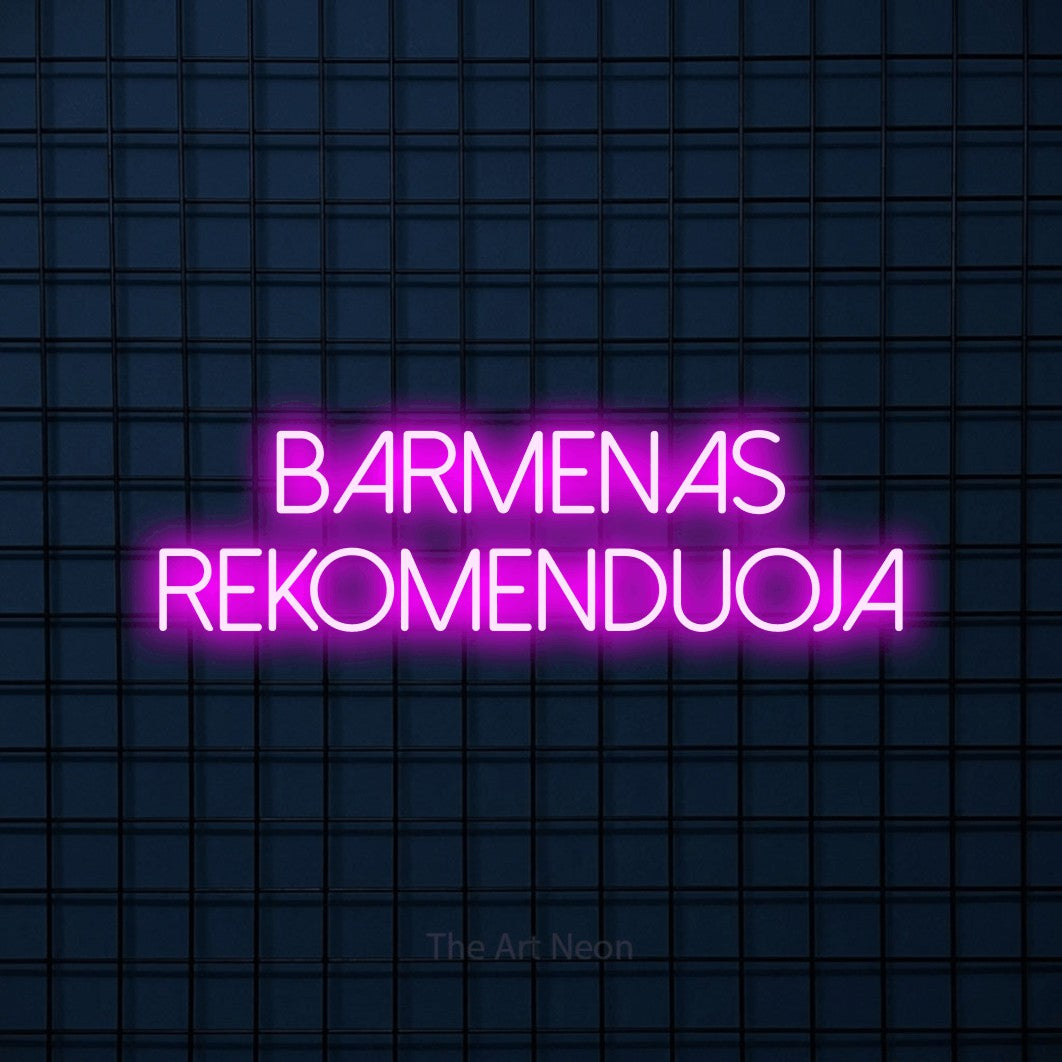 LED neon sign reading “BARMENAS REKOMENDUOJA”, arranged in two lines.