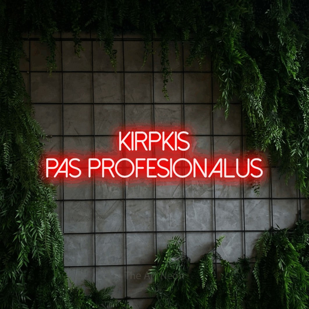 LED neon sign reading “KIRPKIS PAS PROFESIONALUS”, arranged in two lines.