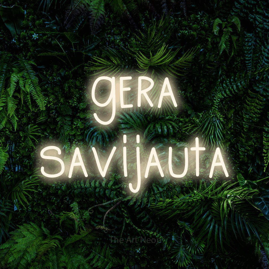 LED neon sign reading “gera savijauta”, arranged in two lines.