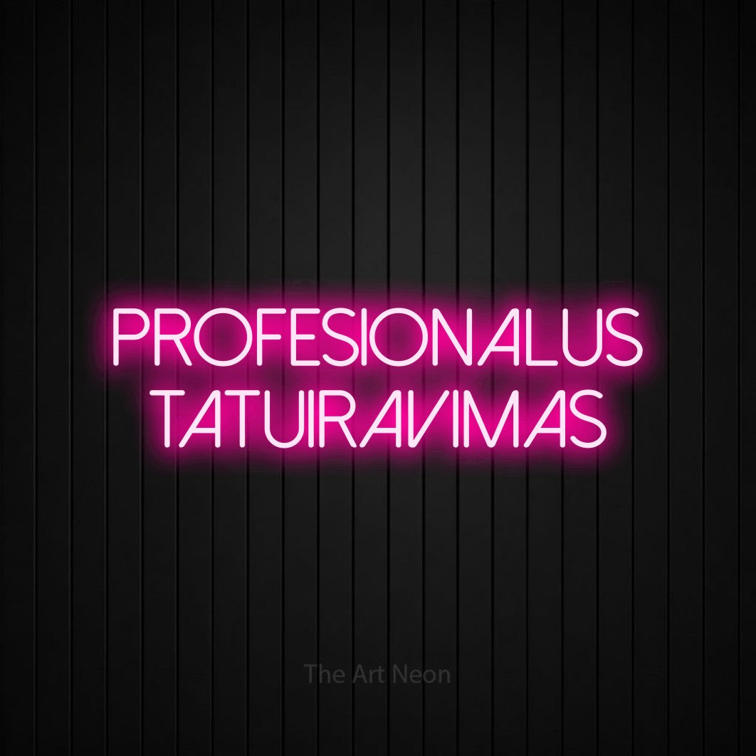 LED neon sign reading “PROFESIONALUS TATUIRAVIMAS”, arranged in two lines.