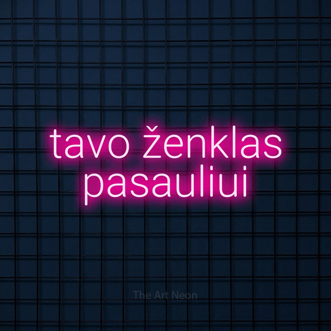LED neon sign reading “tavo ženklas pasauliui”, arranged in two lines.