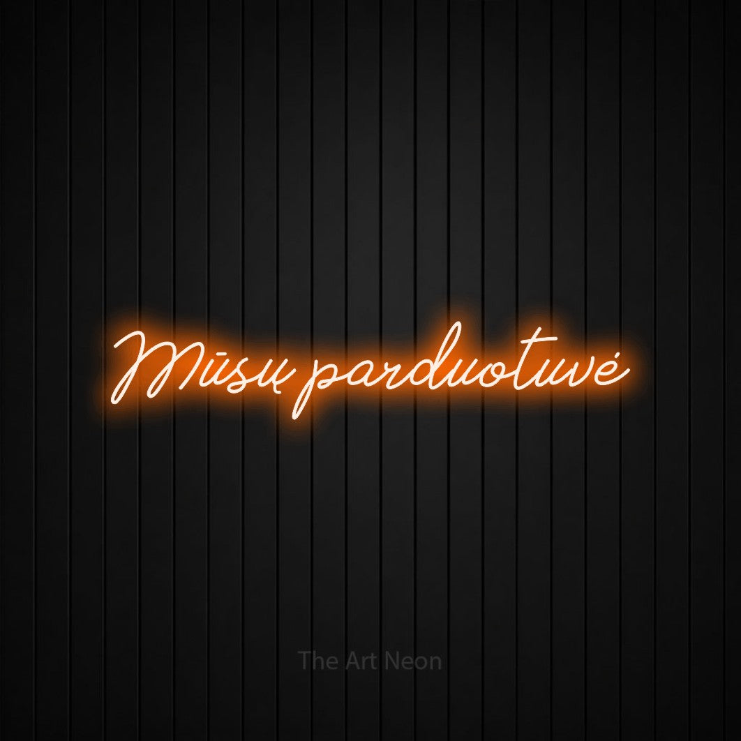 LED neon sign reading “Mūsų parduotuvė”, arranged in a single line.
