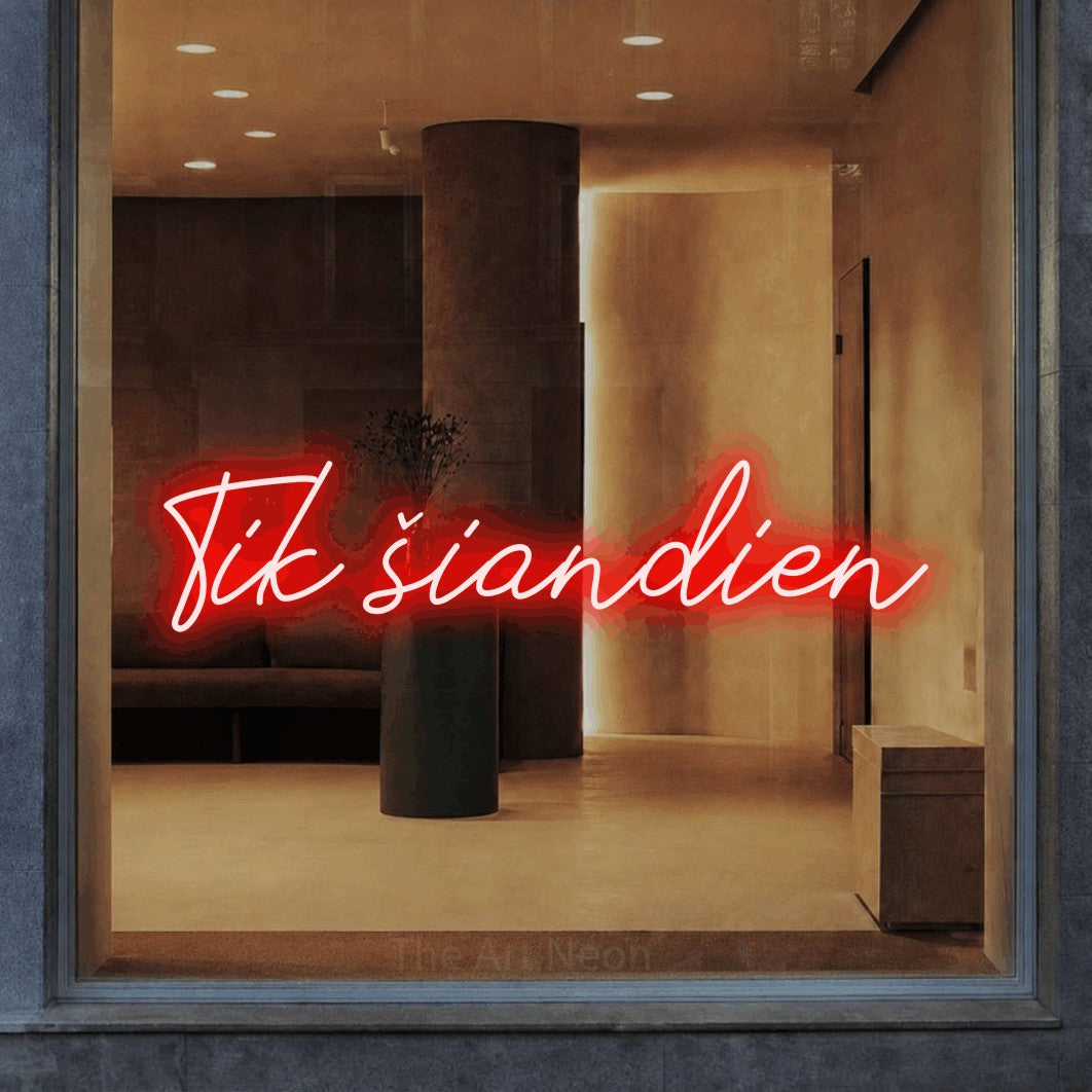 LED neon sign reading “Tik šiandien”, arranged in a single line.