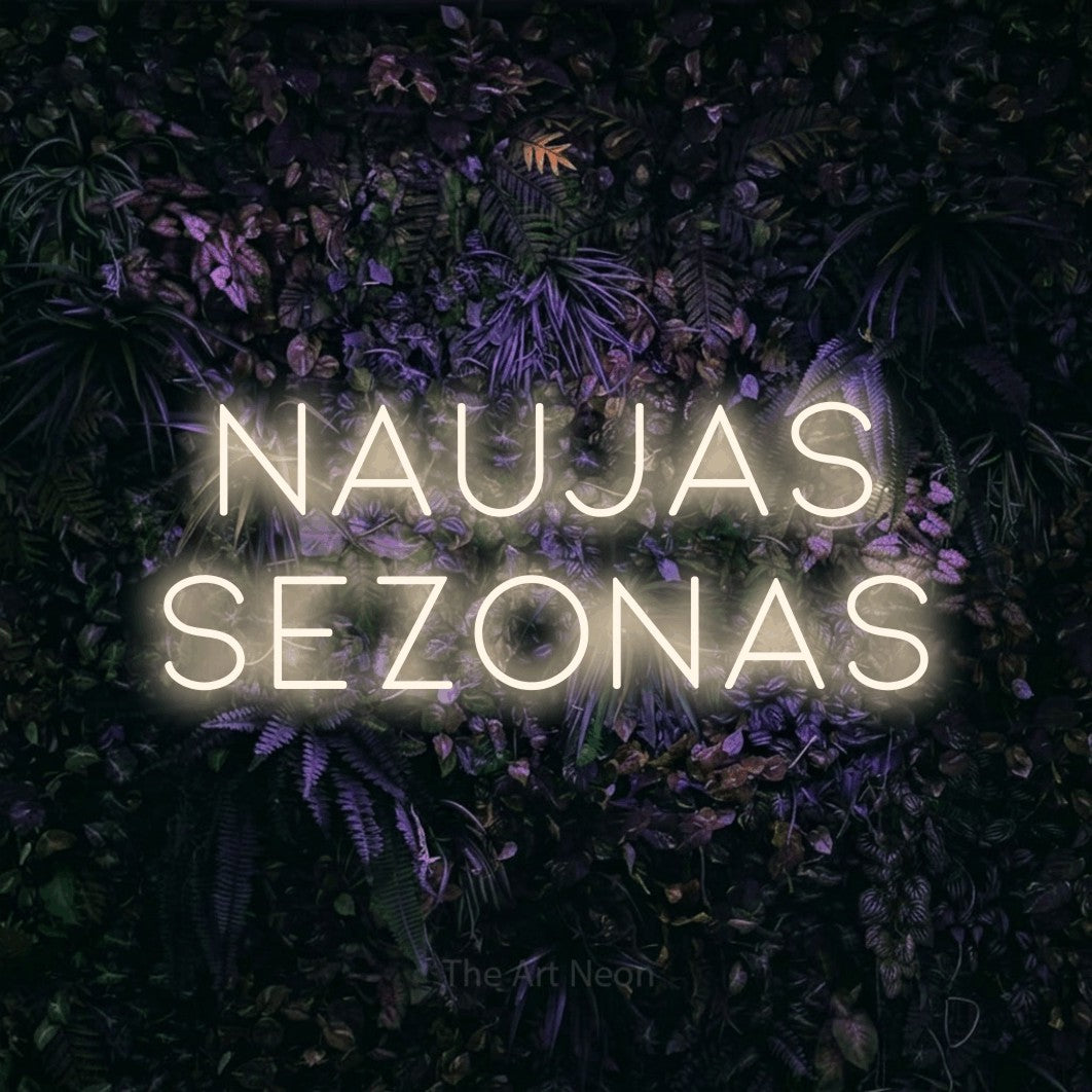 LED neon sign reading “Naujas Sezonas”, arranged in two lines.