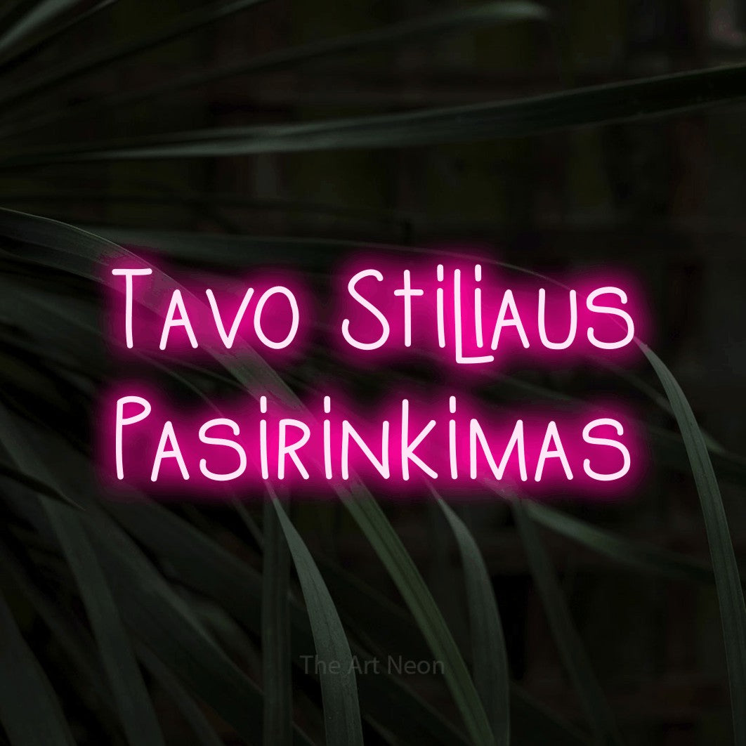 LED neon sign reading “Tavo Stiliaus Pasirinkimas”, arranged in two lines.