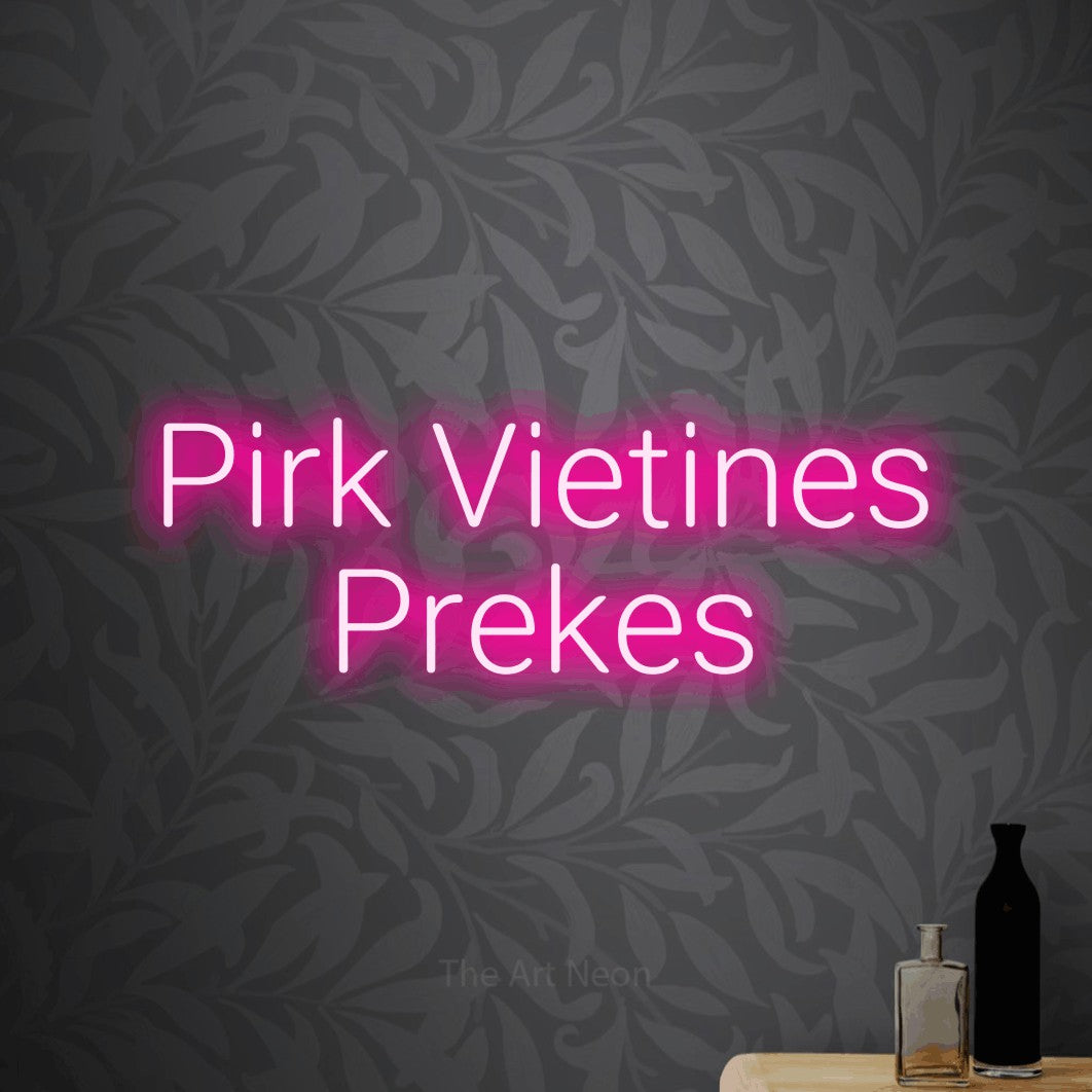 LED neon sign reading “Pirk Vietines Prekes”, arranged in two lines.