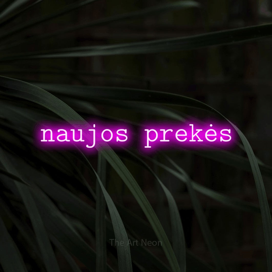 LED neon sign reading “naujos prekės”, arranged in a single line.
