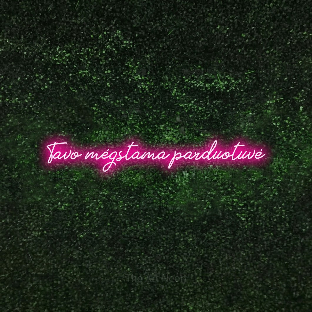 LED neon sign reading “Tavo mėgstama parduotuvė”, arranged in a single line.