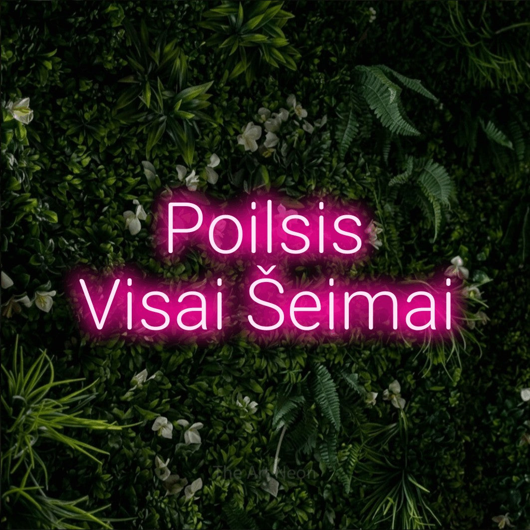 LED neon sign reading “Poilsis Visai Šeimai”, arranged in two lines.