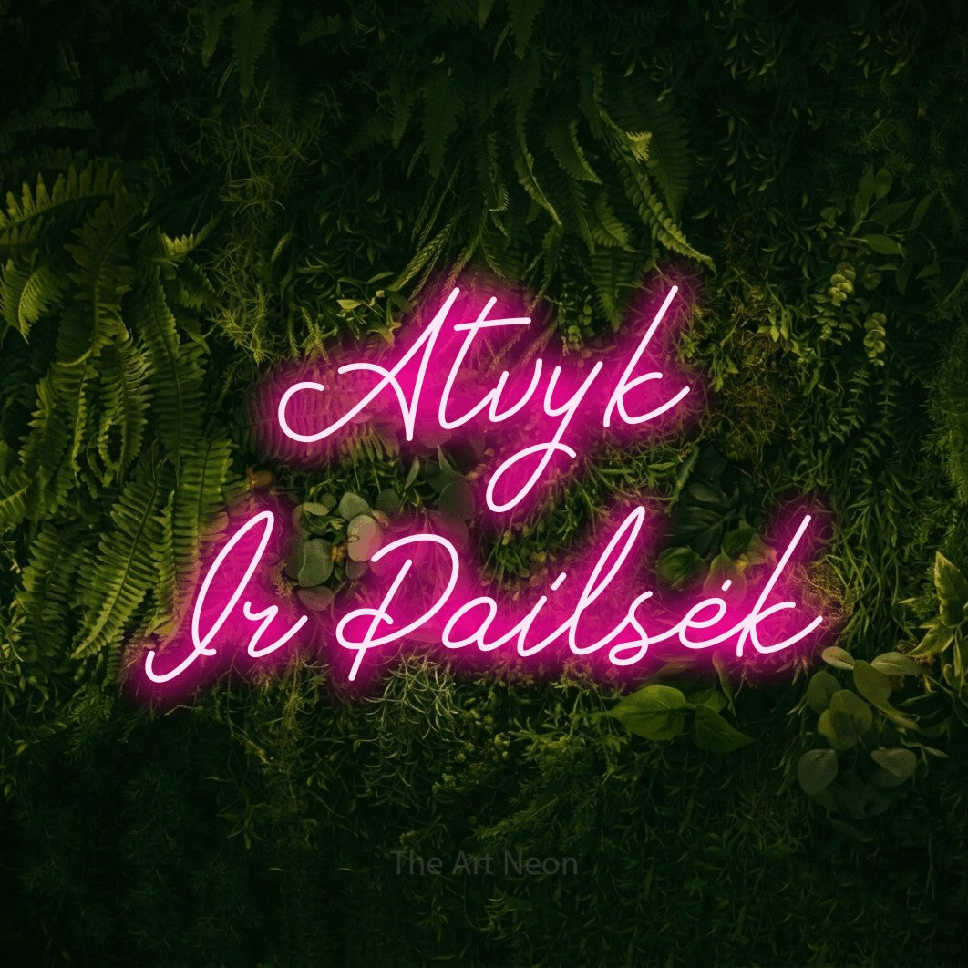 LED neon sign reading “Atvyk Ir Pailsėk”, arranged in two lines.