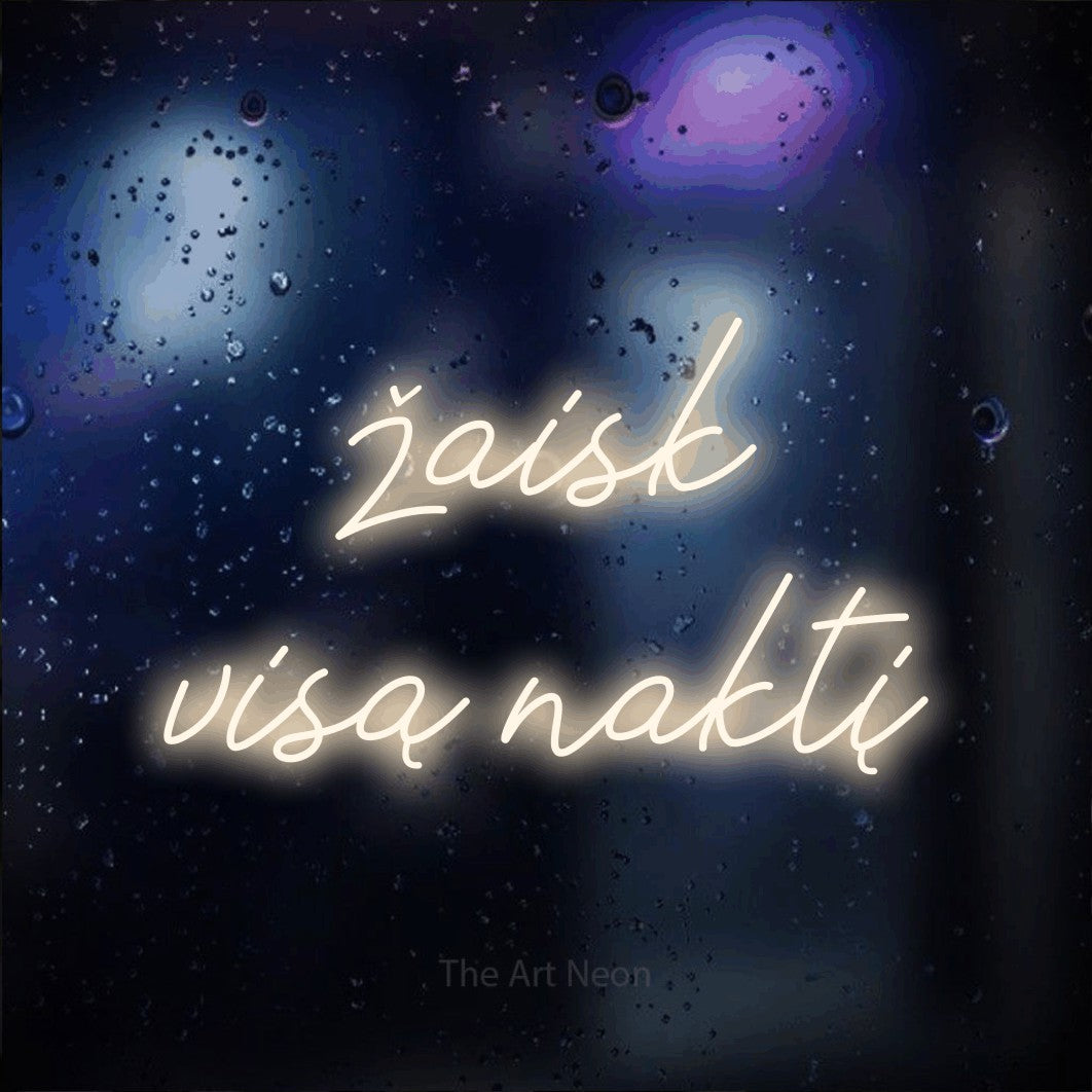 LED neon sign reading “žaisk visą naktį”, arranged in two lines.