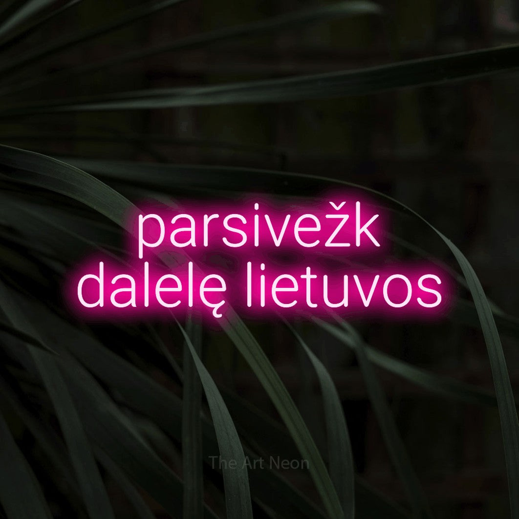 LED neon sign reading “parsivežk dalelę lietuvos”, arranged in two lines.