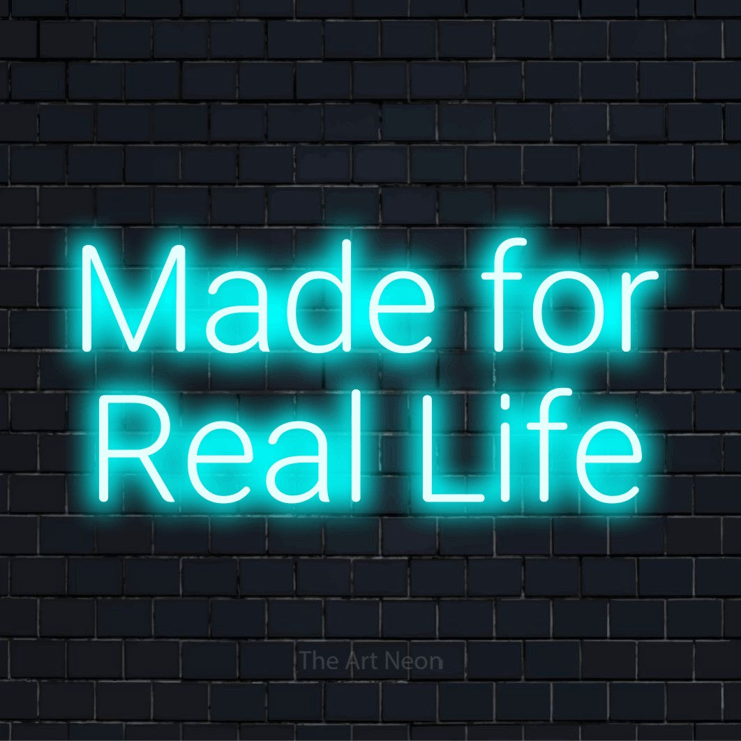 In Real Life Image Sign Made For Real Life LED Neon Sign | The Art Neon