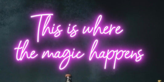 This is where the magic happens neonkyltti - The Art Neon