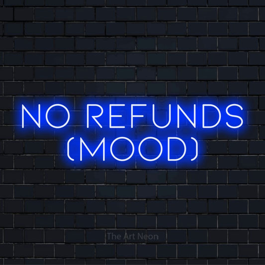 "No Refunds (mood)" neon text design on a black brick wall