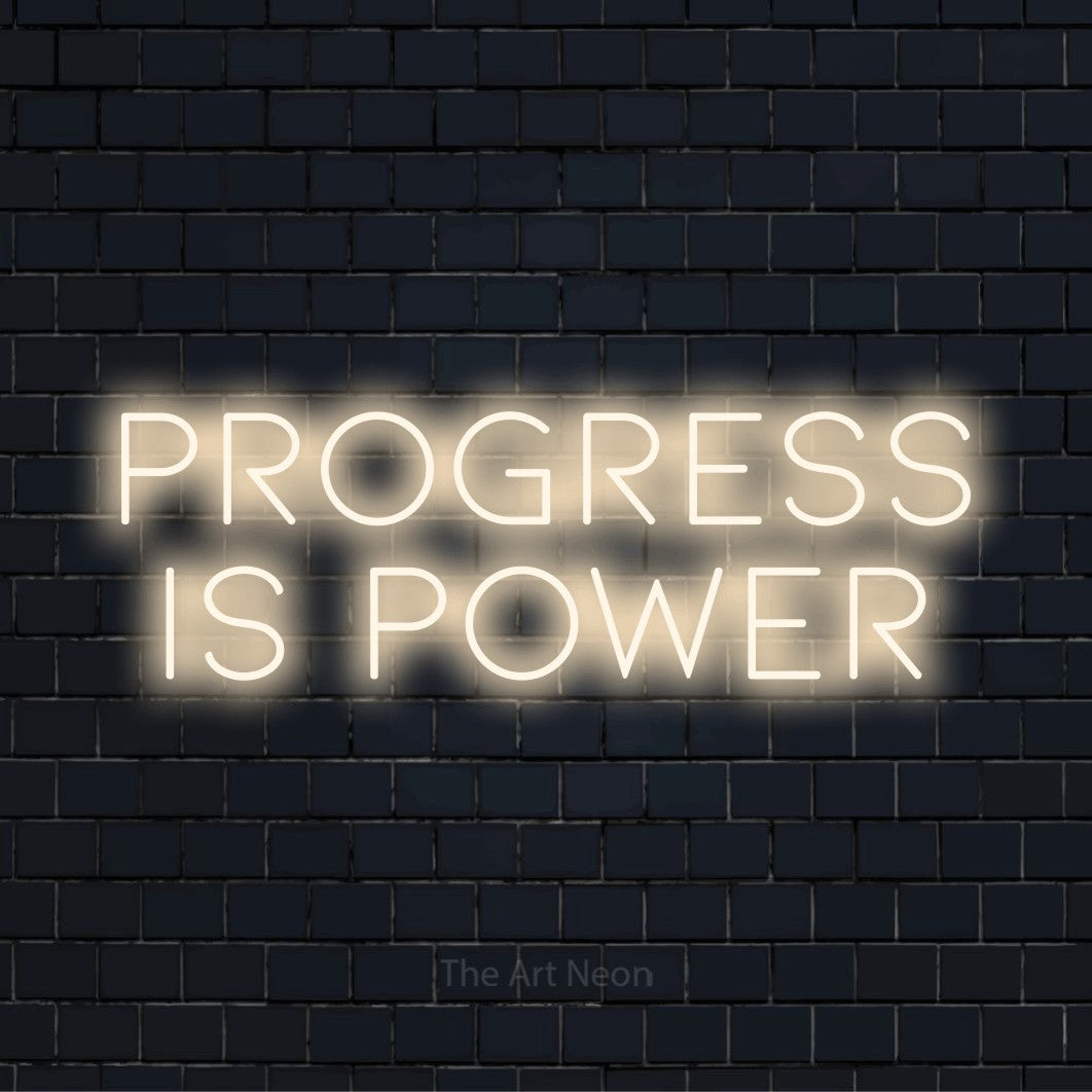 Progress Is Power LED Neon Sign | The Art Neon