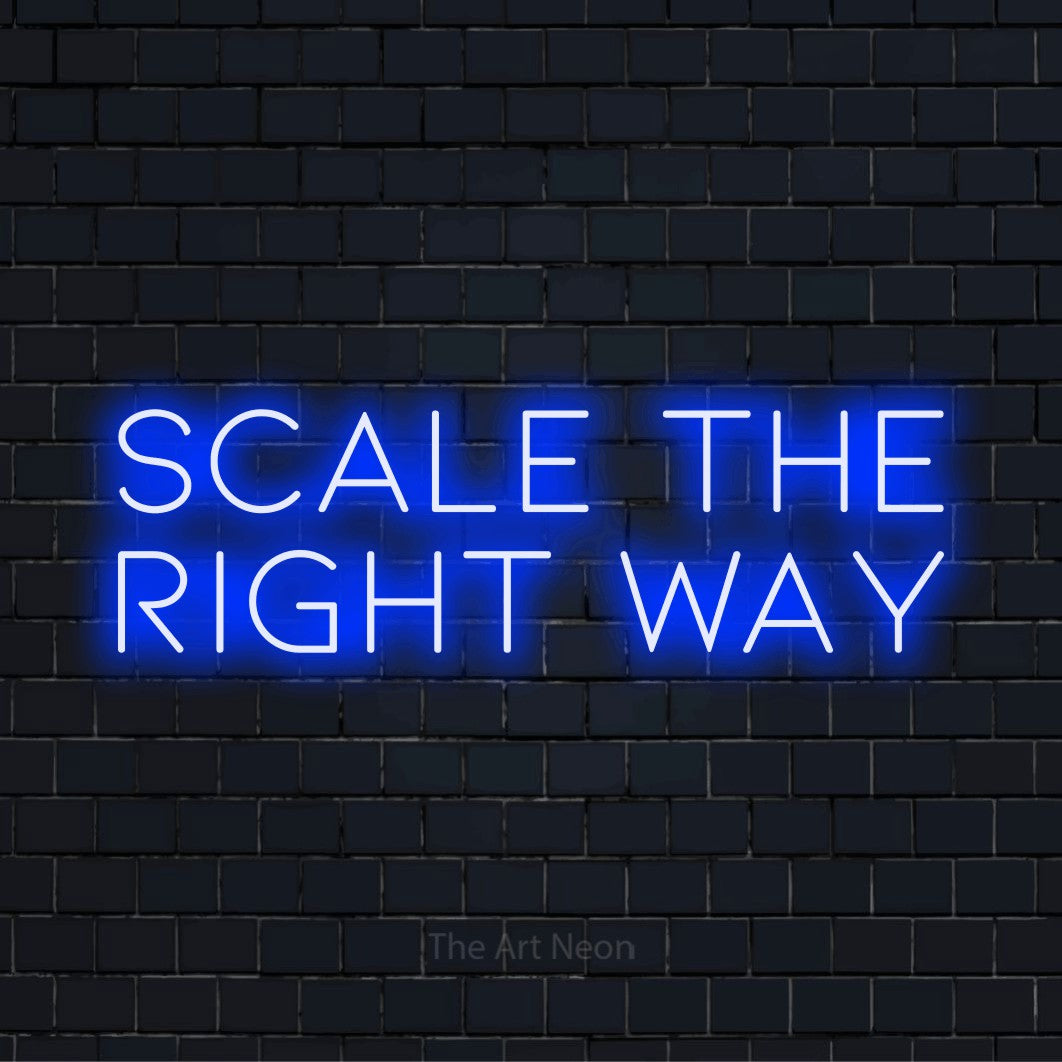 Scale The Right Way LED Neon Sign | Office Decor – The Art Neon