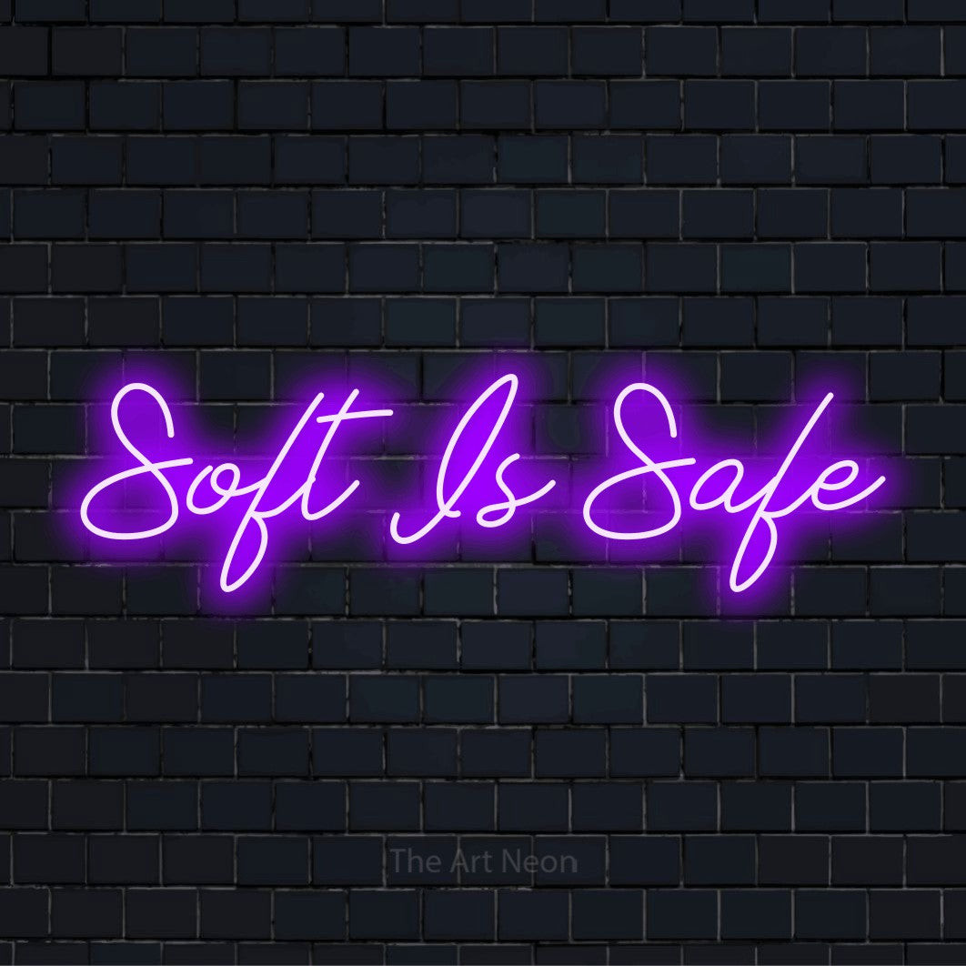 Safe Neon Sign Soft Is Safe LED Neon Sign | Modern Wall Art – The Art Neon