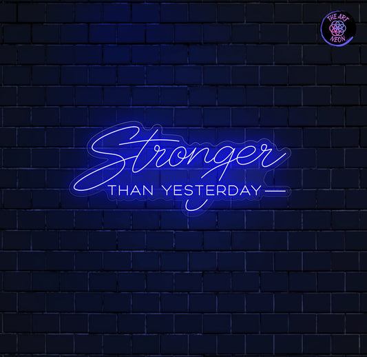 Custom Neon Sign – "STRONGER THAN YESTERDAY"
