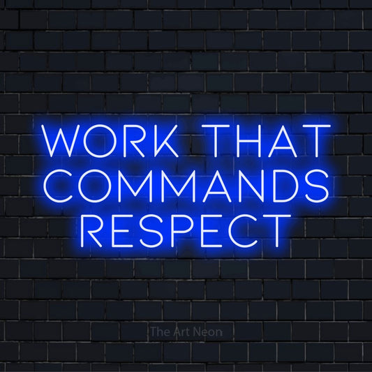 "Work That Commands Respect" text design with neon effect on a black brick wall